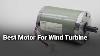 Best Motor For Wind Turbine