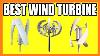 Top 3 Best Wind Turbine In 2024