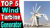 Top 5 Best Wind Turbine Generator Review 2024